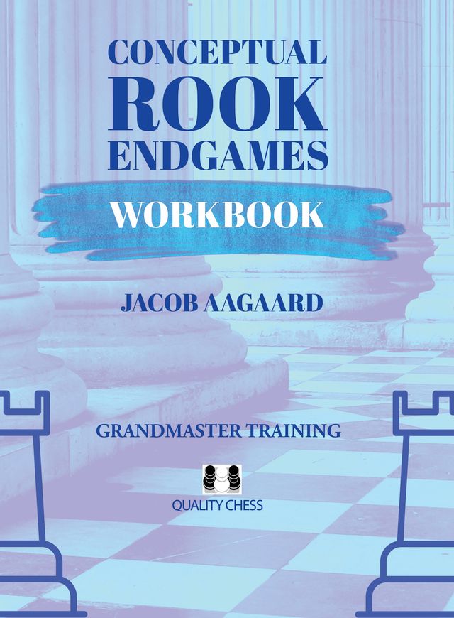 Conceptual Rook Endgames Workbook - Jacob Aagaard