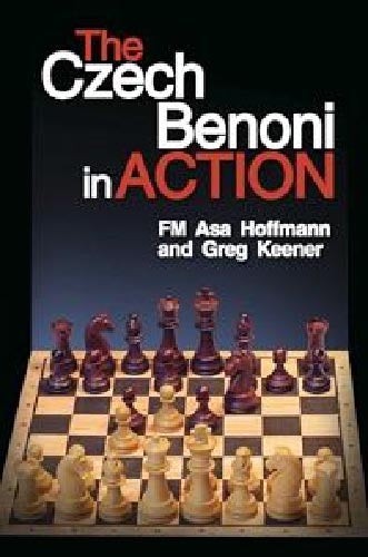 The Czech Benoni in Action - Hoffman & Keener