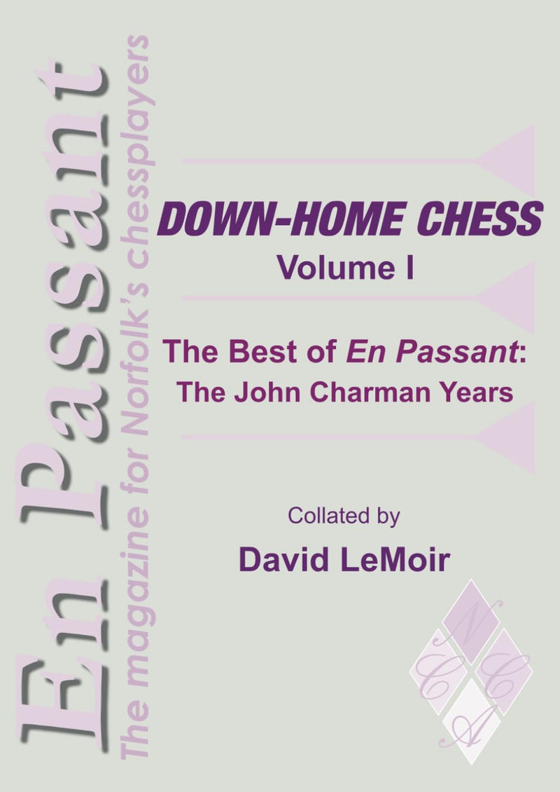 Down-Home Chess: The Best of En Passant Volume 1 - David LeMoir