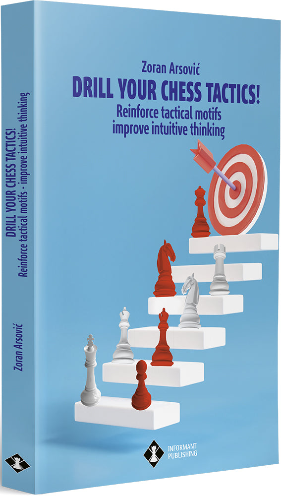 Drill Your Chess Tactics! - Zoran Arsovic