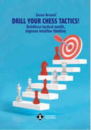 Drill Your Chess Tactics! - Zoran Arsovic