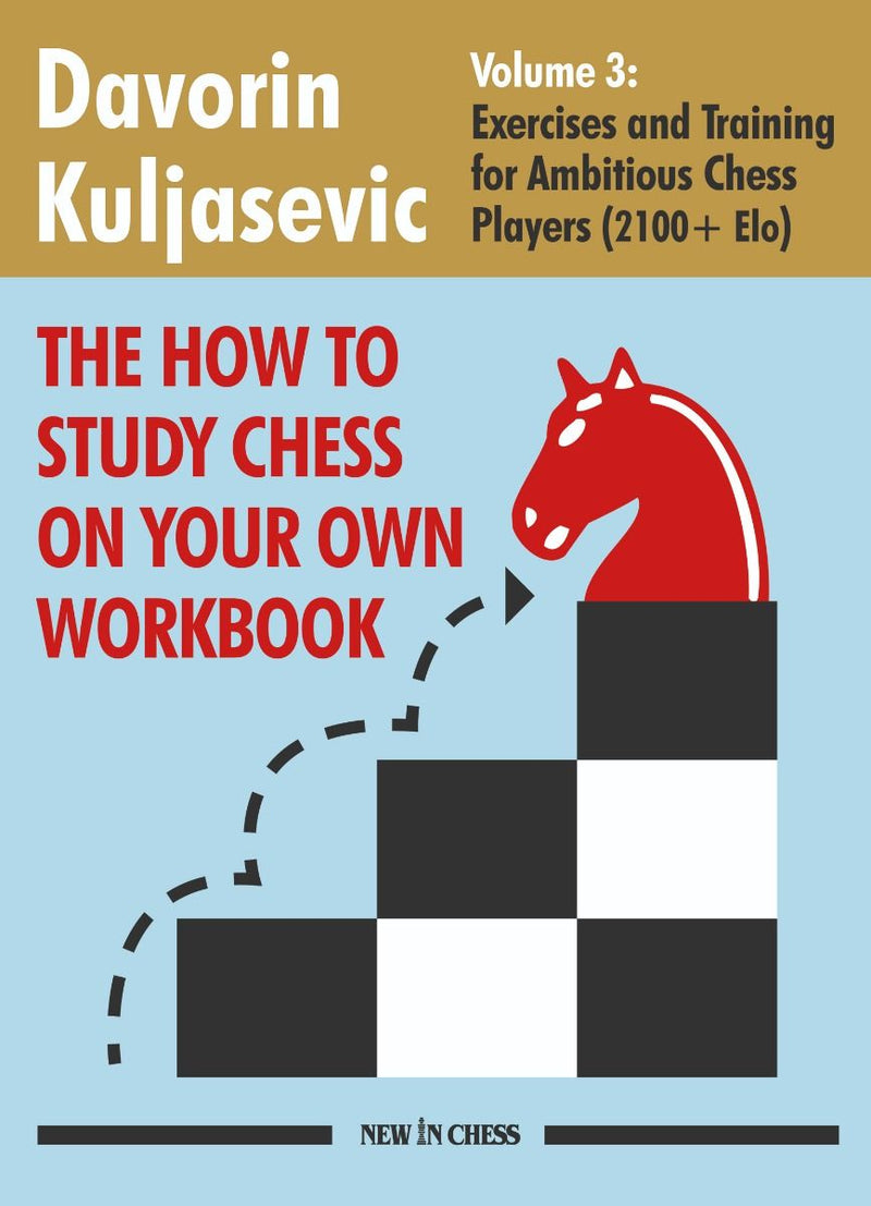 The How to Study Chess on Your Own Workbook Volume 3 - Davorin Kuljasevic