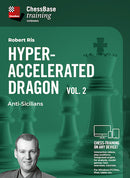 Hyper-Accelerated Dragon Vol. 2 - Anti Sicilians by Robert Ris