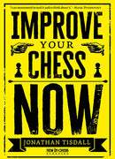 Improve Your Chess Now - Jonathan Tisdall (New Edition)