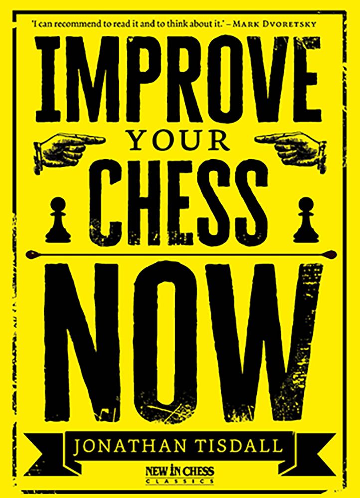 Improve Your Chess Now - Jonathan Tisdall (New Edition)