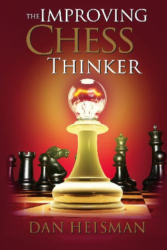 The Improving Chess Thinker - Dan Heisman (Revised & Expanded Edition)