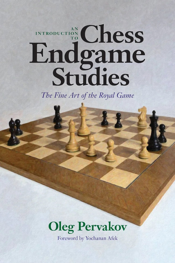 An Introduction to Chess Endgame Studies - Oleg Pervakov