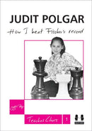 Judit Polgar Teaches Chess 1: How I Beat Fischer's Record