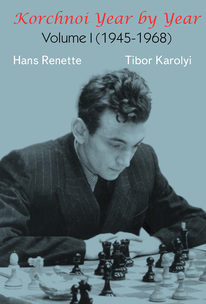 Korchnoi Year by Year: Volume I (1945-1968) - Renette & Karolyi