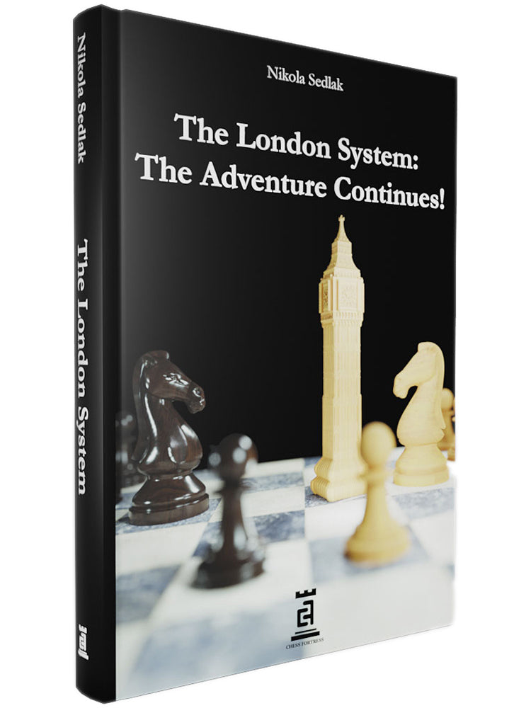 The London System: The Adventure Continues! - Nikola Sedlak