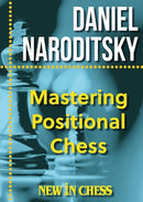 Mastering Positional Chess - Daniel Naroditsky