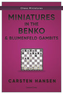 Miniatures in the Benko & Blumenfeld Gambits - Carsten Hansen
