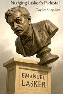 Nudging Lasker's Pedestal - Taylor Kingston