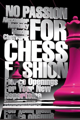 No Passion for Chess Fashion - Raetsky & Chetverik