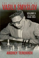 The Life and Games of Vasily Smyslov Volume 2: The Challenger - Andrey Terekhov