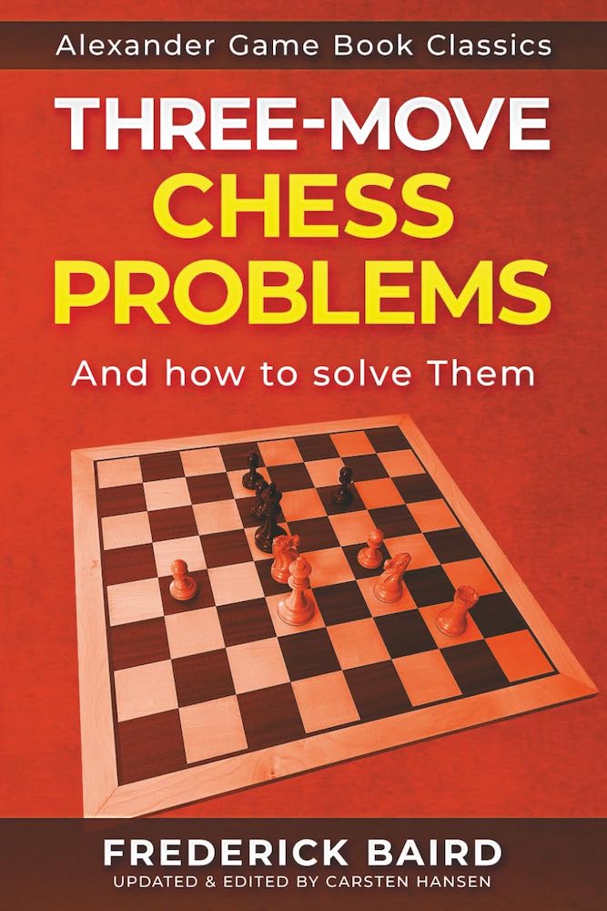 Three-Move Chess Problems and How to Solve Them - Frederick Baird