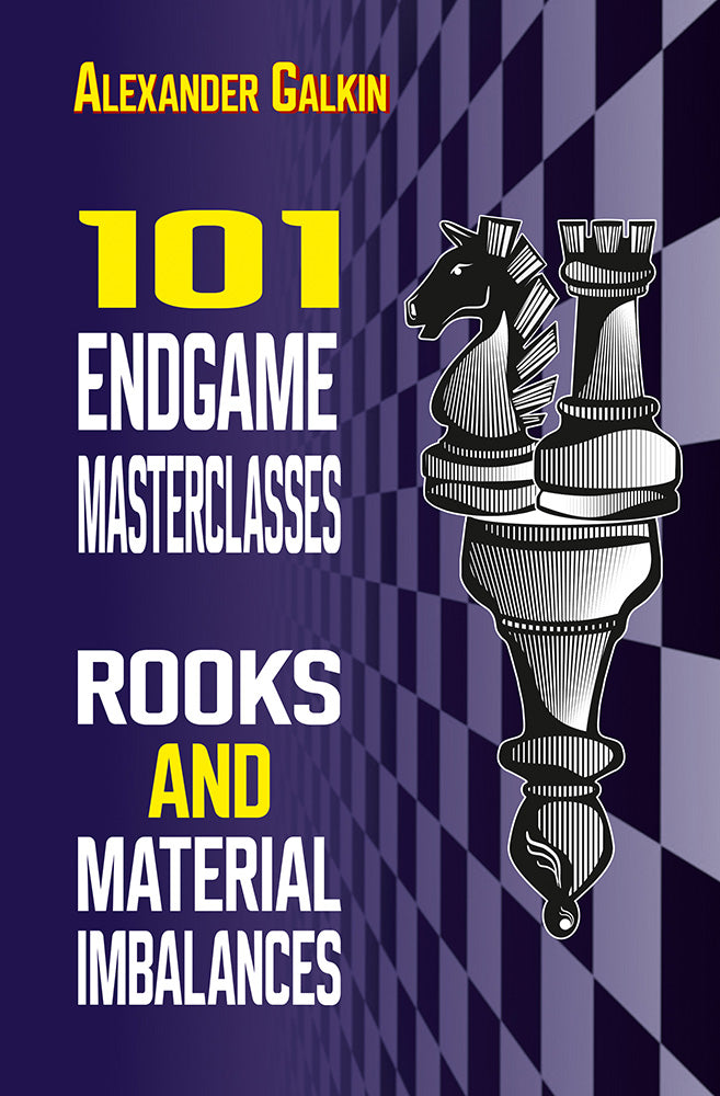 101 Endgame Masterclasses: Rooks and Material Imbalances - Alexander G