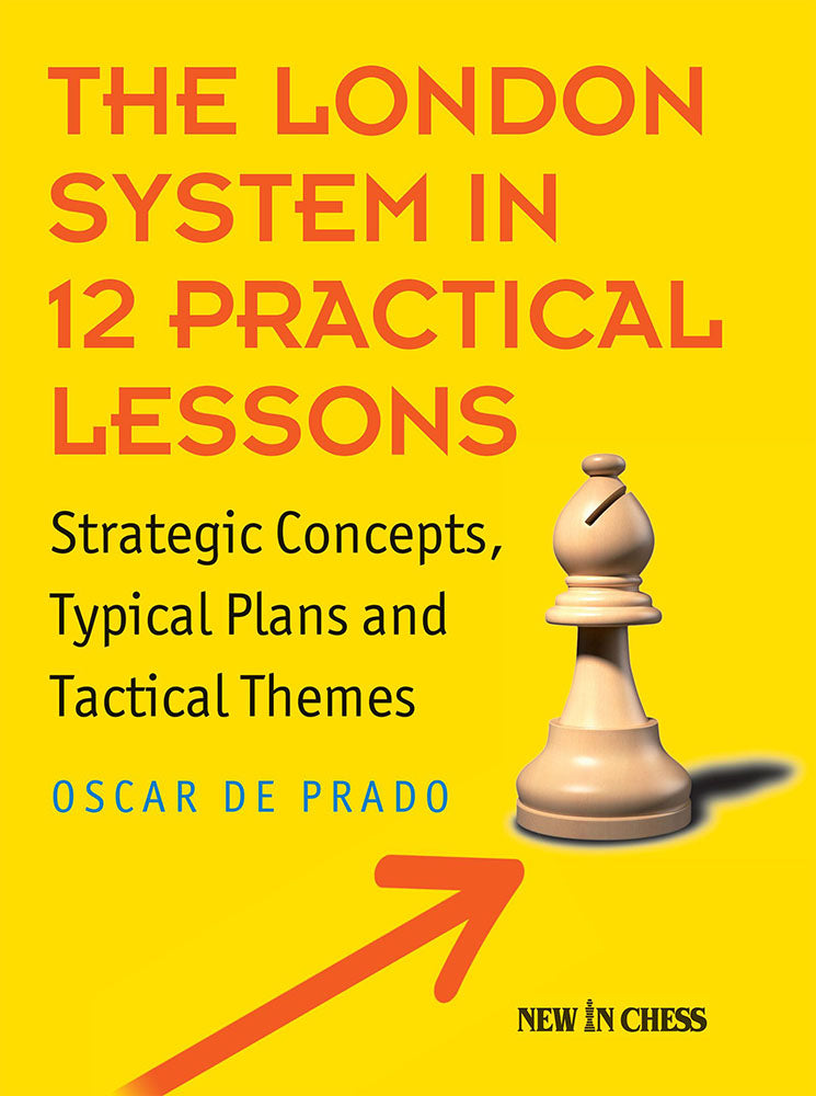 The London System in 12 Practical Lessons - Oscar de Prado Rodriguez