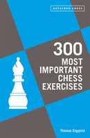 300 Most Important Chess Exercises - Thomas Engqvist
