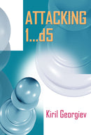 Attacking 1...d5 - Kiril Georgiev