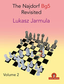 The Najdorf Bg5 Revisited Volume 2 - Lukasz Jarmula