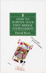How to Survive Your First Bridge Tournament - David Burn