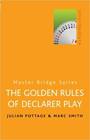 Golden Rules of Declarer Play  -  Pottage/Smith