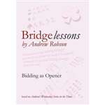 Bridge Lessons: Bidding as Opener - Andrew Robson