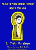 Secrets Your Bridge Friends Never Tell You - Hunsberger
