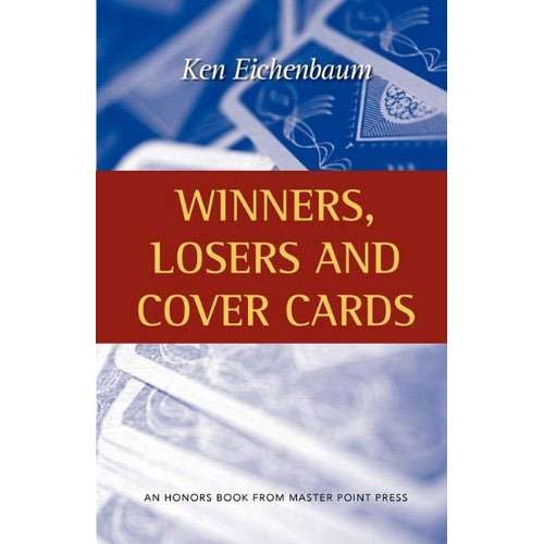 Winners, Losers and Cover Cards - Ken Eichenbaum