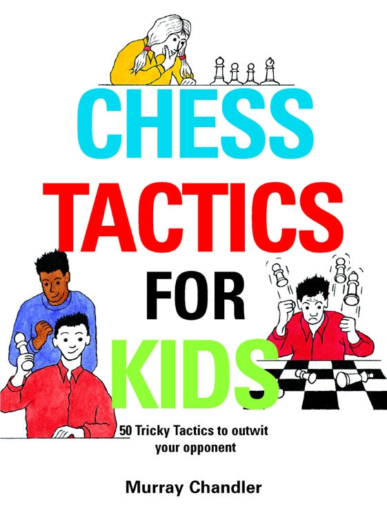 Chess Tactics for Kids - Murray Chandler