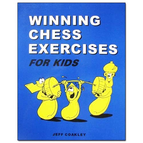 Winning Chess Exercises for Kids - Jeff Coakley