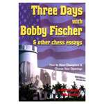 Three Days with Bobby Fischer  -  Alburt