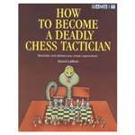 How to Become a Deadly Chess Tactician  -  LeMoir