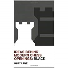 Ideas Behind Modern Chess Openings: Black - Lane