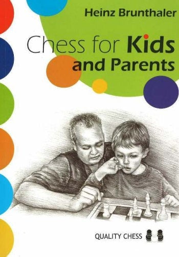 Chess for Kids and Parents - Heinz Brunthaler