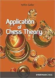 The Application of Chess Theory - Yefim Geller