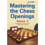 Mastering the Chess Openings: Volume 2 - John Watson