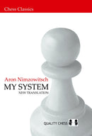 My System - Aron Nimzowitsch (New Edition)