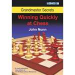 Grandmaster Secrets: Winning Quickly at Chess - John Nunn