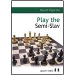 Play the Semi-Slav  - David Vigorito