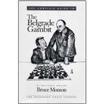 The Complete Guide to the Belgrade Gambit - Bruce Monson