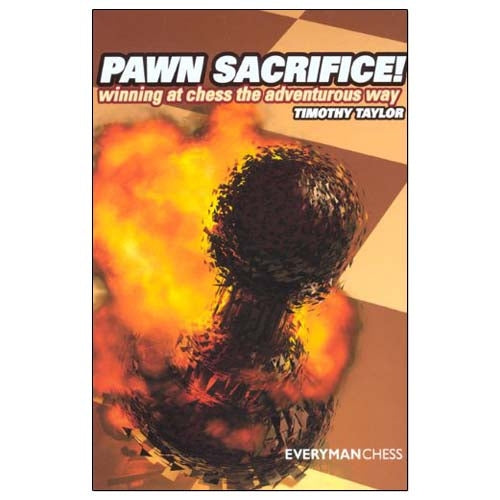Pawn Sacrifice! - Timothy Taylor