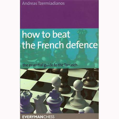 How to Beat the French Defence - Tzermiadianos