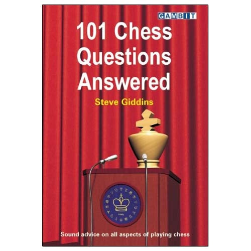 101 Chess Questions Answered - Steve Giddins