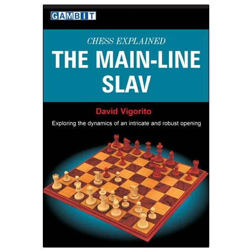 Chess Explained: The Main-Line Slav - David Vigorito