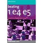 Beating 1 e4 e5: A Repertoire for White in the Open Games - John Emms