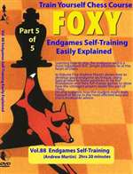 Foxy 88: Endgames Self-Training Easily Explained - Martin (140 mins)