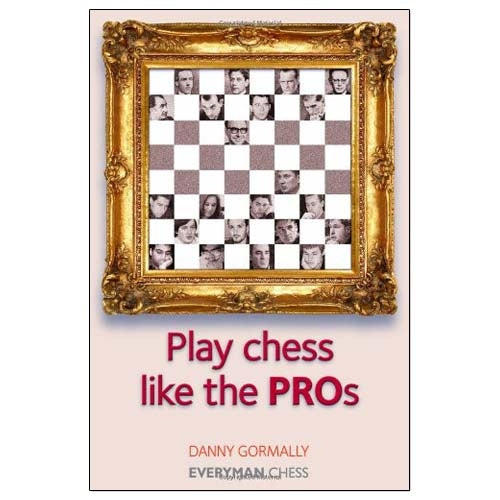 Play Chess Like the Pros  - Danny Gormally