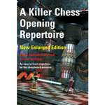 A Killer Chess Opening Repertoire: New Enlarged Edition - Summerscale and Johnsen